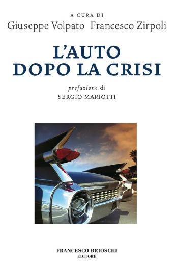L' auto dopo la crisi - Giuseppe Volpato,Francesco Zirpoli - ebook