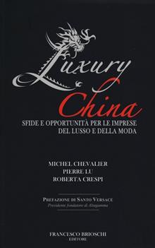 Luxury China. Le strategie delle imprese del lusso