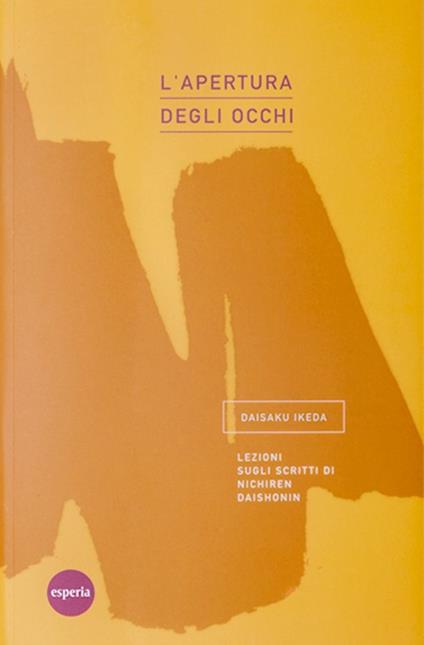 L'apertura degli occhi. Lezioni sugli scritti di Nichiren Daishonin - Daisaku Ikeda - copertina