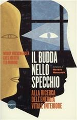 Il Budda nello specchio. Alla ricerca dell'energia vitale interiore