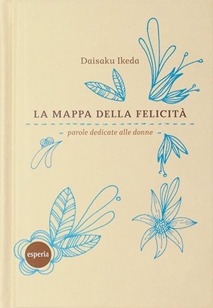 La mappa della felicità. Parole dedicate alle donne - Daisaku Ikeda - copertina