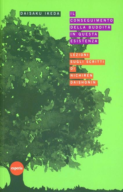Il conseguimento della buddità in questa esistenza. Lezioni sugli scritti di Nichiren Daishonin - Daisaku Ikeda - copertina