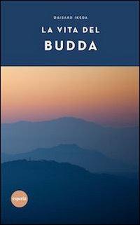 La vita del Budda - Daisaku Ikeda - copertina