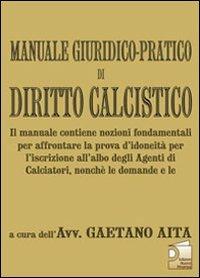 Manuale giuridico-pratico di diritto calcistico - Gaetano Aita - copertina