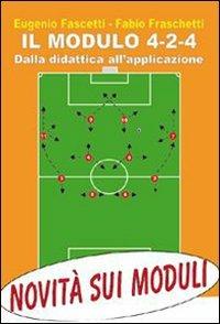 Il modulo 4-2-4. Dalla didattica all'applicazione - Eugenio Fascetti,Fabio Fraschetti - copertina