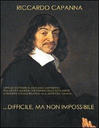 ... Difficile, ma non impossibile - Riccardo Capanna - copertina