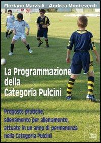 La programmazione della categoria pulcini - Floriano Marziali,Andrea Monteverdi - copertina