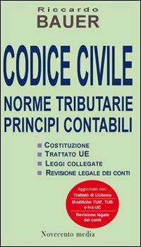 Codice civile 2010. Norme tributarie, principi contabili - Riccardo Bauer - copertina