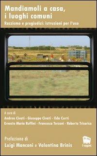 Mandiamoli a casa, i luoghi comuni. Razzismo e pregiudizi: istruzioni per l'uso - copertina