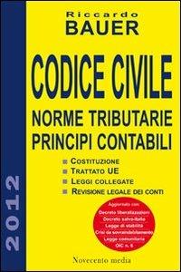 Codice civile. Norme tributarie, principi contabili - Riccardo Bauer - copertina