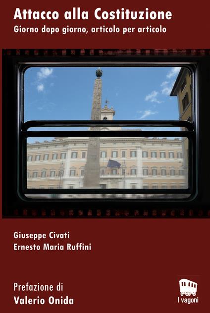 Attacco alla costituzione. Giorno dopo giorno, articolo per articolo - Giuseppe Civati,Ernesto M. Ruffini - ebook