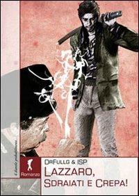 Lazzaro, sdraiati e crepa! - Dr. Full G,I.S.P. - copertina