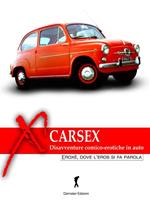 Carsex. Disavventure comico-erotiche in auto