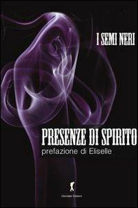 Presenze di spirito - I Semi Neri - copertina