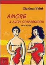 Amore & altri scarabocchi. Sette storie