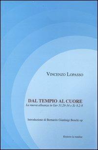 Dal tempio al cuore. La nuova alleanza in Ger 31,29-34 e Zc 8,2-8 - Vincenzo Lopasso - copertina