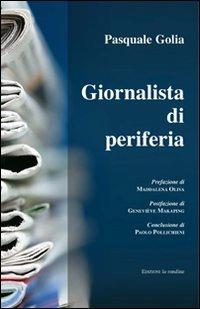 Giornalista di periferia - Pasquale Golia - copertina