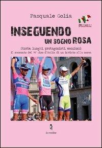 Inseguendo un sogno rosa - Pasquale Golia - copertina