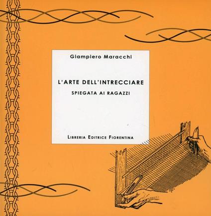 L' arte dell'intrecciare spiegata ai ragazzi - Giampiero Maracchi - copertina