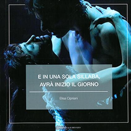 E in una sola sillaba, avrà inizio il giorno - Elisa Cipriani - copertina