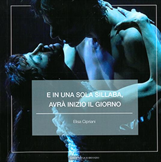 E in una sola sillaba, avrà inizio il giorno - Elisa Cipriani - copertina