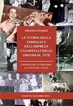 La storia della famiglia e dell'impresa Casartelli dalle origini al 1978. Cronistoria attraverso le fonti del CEDAC