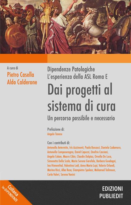 Dai progetti al sistema di cura. Dipendenze patologiche, l'esperienza della ASL Roma E. Un progetto possibile e necessario - copertina