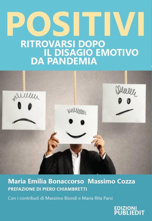 Positivi. Ritrovarsi dopo il disagio emotivo da pandemia - Maria Emilia Bonaccorso,Massimo Cozza - copertina