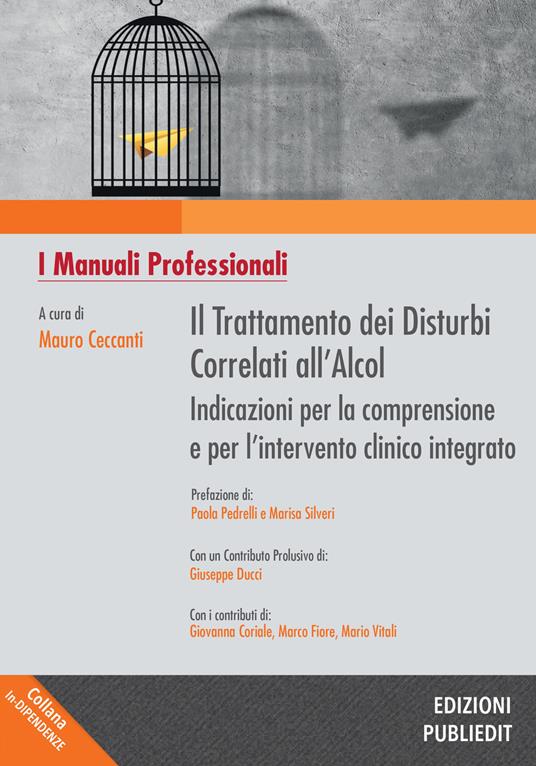 Il trattamento dei disturbi correlati all’alcol. Indicazioni per la comprensione e per l’intervento clinico integrato - copertina