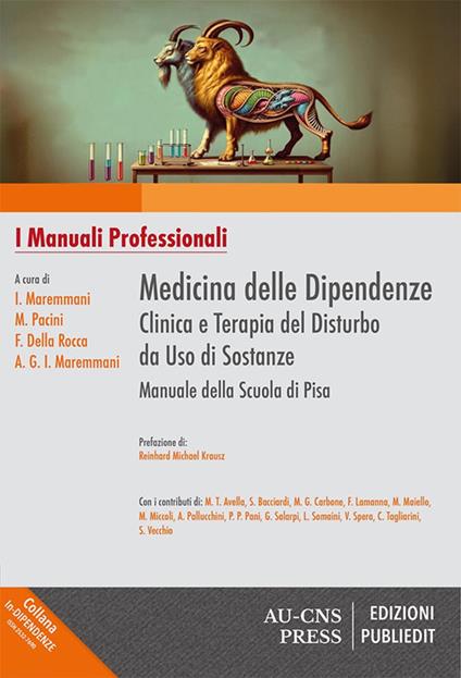 Medicina delle dipendenze. Clinica e terapia del disturbo da uso di sostanze. Manuale della Scuola di Pisa - copertina