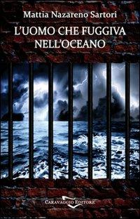 L'uomo che fuggiva nell'oceano - Mattia N. Sartori - copertina