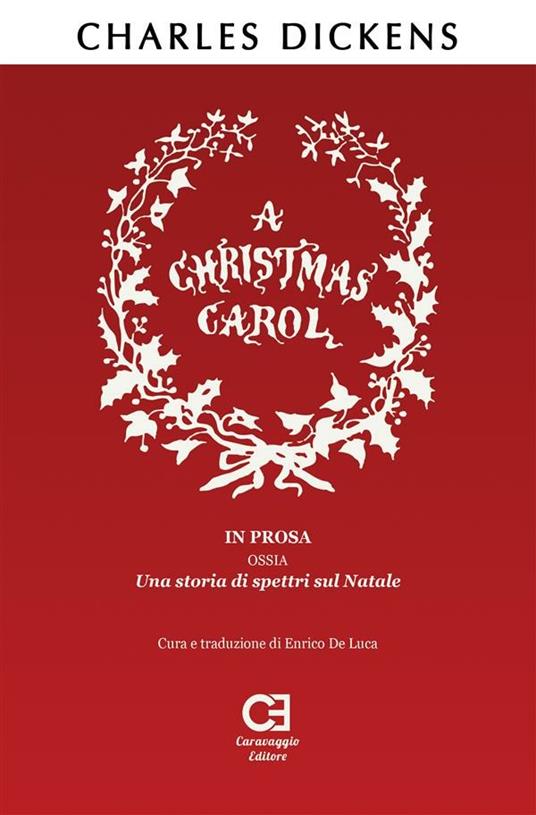 A Christmas carol - Charles Dickens,Enrico De Luca - ebook