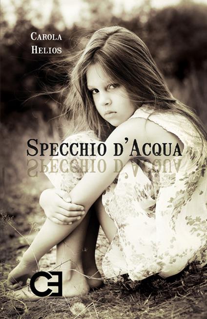 Specchio d'acqua. In cammino sulle tracce della memoria - Carola Helios - copertina