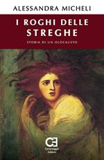 I roghi delle streghe. Storia di un olocausto