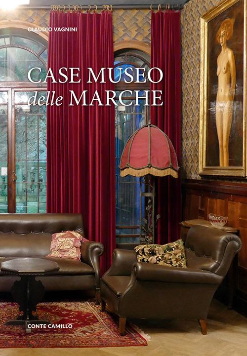 Case Museo delle Marche. Ediz. italiana e inglese - Claudio Vagnini - copertina