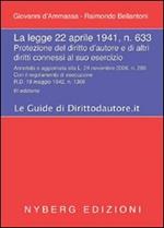 La Legge 22 aprile 1941 n. 633. Protezione del diritto d'autore e di altri diritti connessi al suo esercizio. Annotata e aggiornata alla L. 24 novembre 2006, n. 286