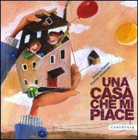 Una casa che mi piace - Roberto Piumini,Svjetlan Junakovic - copertina