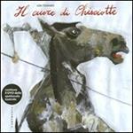 Il cuore di Chisciotte. Ediz. illustrata. Con DVD