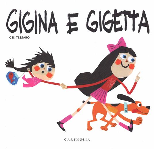 Gigina e Gigetta. Ediz. illustrata - Gek Tessaro - copertina