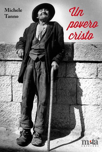 Un povero Cristo. Le vicende umane di un pezzente - Michele Tanno - copertina