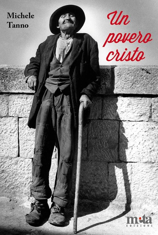 Un povero Cristo. Le vicende umane di un pezzente - Michele Tanno - copertina