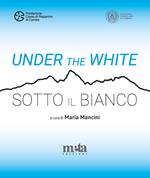 Under the White-Sotto il bianco. Catalogo della mostra. Carrara 6 maggio - 4 giugno 2023
