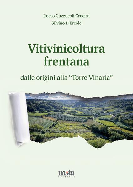 Vitivinicoltura frentana. dalle origini alla «Torre Vinaria» - Rocco Cuzzucoli Crucitti,Silvino D'Ercole - copertina