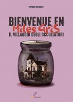 Bienvenue en Miles Gris. Il villaggio degli occultatori