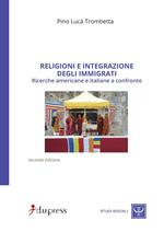 Religioni e integrazione degli immigrati. Ricerche americane e italiane a confronto