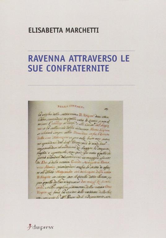 Ravenna attraverso le sue confraternite - Elisabetta Marchetti - copertina