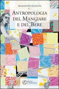 Antropologia del mangiare e del bere - Alessandra Guigoni - copertina