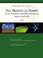 Dal bronzo al ferro. Sulla possibile origine anatolica degli etruschi