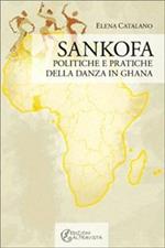 Sankofa. Politiche e pratiche della danza in Ghana