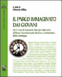 Il parco immaginato dai giovani. In cinquantasette tesi di laurea le idee per dare vita al parco geominerario storico e ambientale della Sardegna - copertina